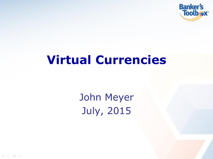 john meyer july 2015 agenda how does virtual currency