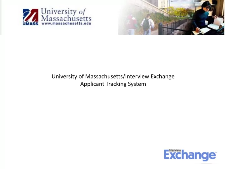 university of massachusetts interview exchange applicant
