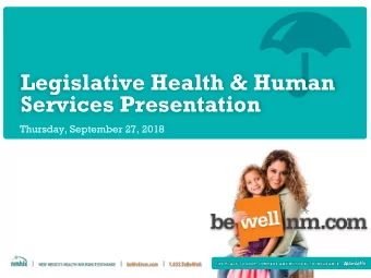 Legislative Health &amp; Human  Services Presentation  Thursday, September 27, 2018  What
