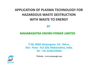 APPLICATION OF PLASMA TECHNOLOGY FOR APPLICATION OF PLASMA TECHNOLOGY FOR HAZARDOUS WASTE