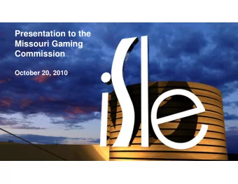 Presentation to the  Missouri Gaming  Commission  October 20, 2010  James B. Perry  CEO and