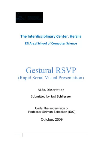 Gestural RSVP  (Rapid Serial Visual Presentation) M.Sc. Dissertation Submitted by Sagi Schliesser