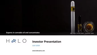 1  Experts in cannabis oil and concentrates  NEO: HALO / OTCQX: AGEEF  / GERMANY: A9KN  Investor