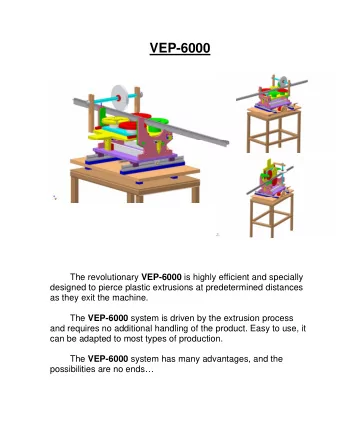 VEP-6000 The revolutionary VEP-6000 is highly efficient and specially  designed to pierce plastic