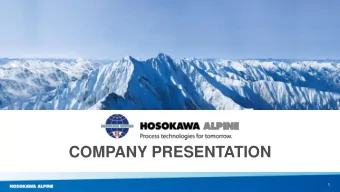 COMPANY PRESENTATION  1  POWDER &amp; PARTICLE  FILM  PROCESSING  EXTRUSION  Global market leader