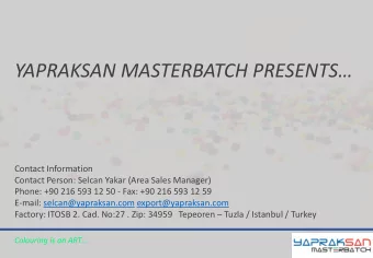 YAPRAKSAN MASTERBATCH PRESENTS  Contact Information  Contact Person: Selcan Yakar (Area Sales