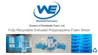 Fully Recyclable Extruded Polypropylene Foam Sheet  Mission statement  Provides products to meet