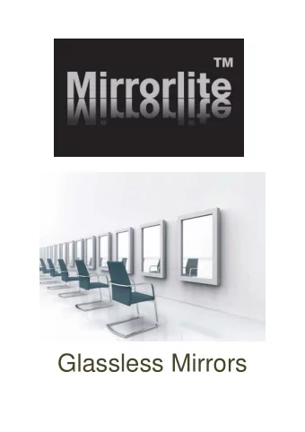Glassless Mirrors  Table of Contents MIRRORLITE GLASSLESS MIRRORS