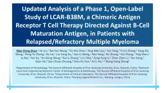 Updated Analysis of a Phase 1, Open-Label  Study of LCAR-B38M, a Chimeric Antigen  Receptor T Cell
