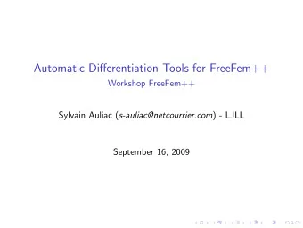 Automatic Differentiation Tools for FreeFem++  Workshop FreeFem++ Sylvain Auliac (