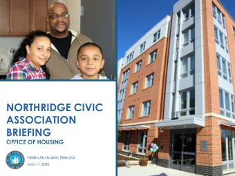 NORTHRIDGE CIVIC  ASSOCIATION  BRIEFING  OFFICE OF HOUSING  Helen McIlvaine, Director  May 11, 2020