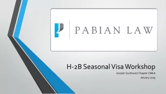 H-2B Seasonal Visa Workshop  Greater Southwest Chapter CMAA  January 2019  About Pabian Law