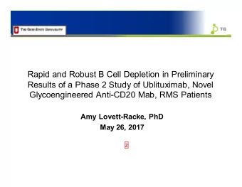 Rapid and Robust B Cell Depletion in Preliminary  Results of a Phase 2 Study of Ublituximab, Novel