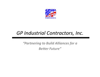 GP Industrial Contractors Inc GP Industrial Contractors, Inc.  Partnering to Build Alliances for