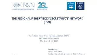 THE REGIONAL FISHERY BODY SECRETARIATS NETWORK  (RSN)  The Southern Indian Ocean Fisheries