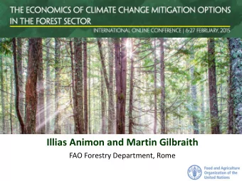 Illias Animon and Martin Gilbraith  FAO Forestry Department, Rome  Structure  1. Goal &amp; result: