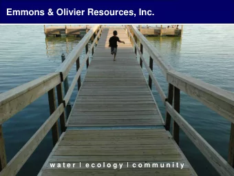 Emmons &amp; Olivier Resources, Inc. w a t e r I e c o l o g y I c o m m u n i t y  Goals of Phase