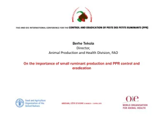 Berhe Tekola  Director, Animal Production and Health Division, FAO  On the importance of small