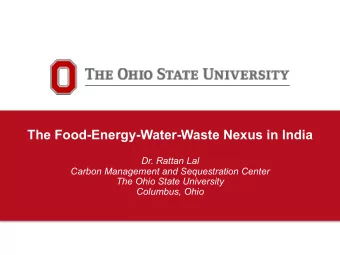 The Food-Energy-Water-Waste Nexus in India  Dr. Rattan Lal  Carbon Management and Sequestration