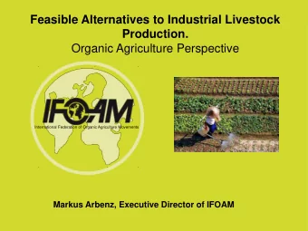 Feasible Alternatives to Industrial Livestock  Production.  Organic Agriculture Perspective UNITING