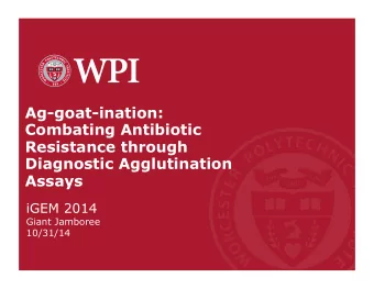 iGEM 2014  Giant Jamboree  10/31/14  Our Team  1  2  Worcester Polytechnic Institute  Overall