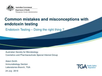 Common mistakes and misconceptions with  endotoxin testing  Endotoxin Testing  Doing the right