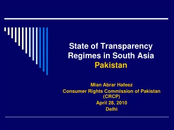 State of Transparency  Regimes in South Asia  Pakistan  Mian Abrar Hafeez  Consumer Rights