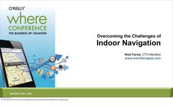 Indoor Navigation Nick Farina , CTO Meridian  www.meridianapps.com  Wednesday, April 4, 12  Hi, my