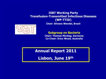 Annual Report 2011 Lisbon, June 19 th  Bacillus cereus  ISBT Working Party on