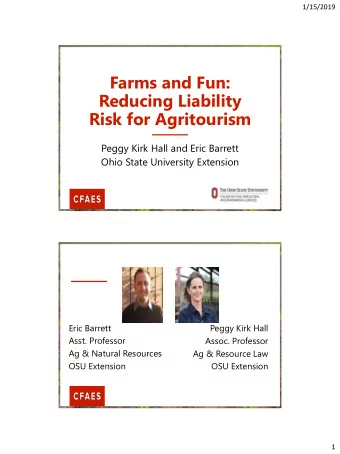 Farms and Fun:  Reducing Liability  Risk for Agritourism  Peggy Kirk Hall and Eric Barrett  Ohio