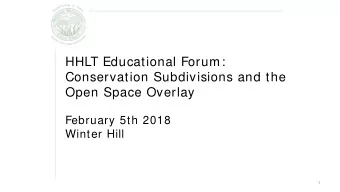 HHLT Educational Forum:  Conservation Subdivisions and the  Open Space Overlay  February 5th 2018