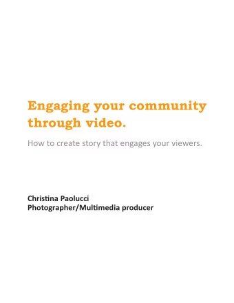 Engaging your community  through video.  How to create story that engages your viewers.  Christjna