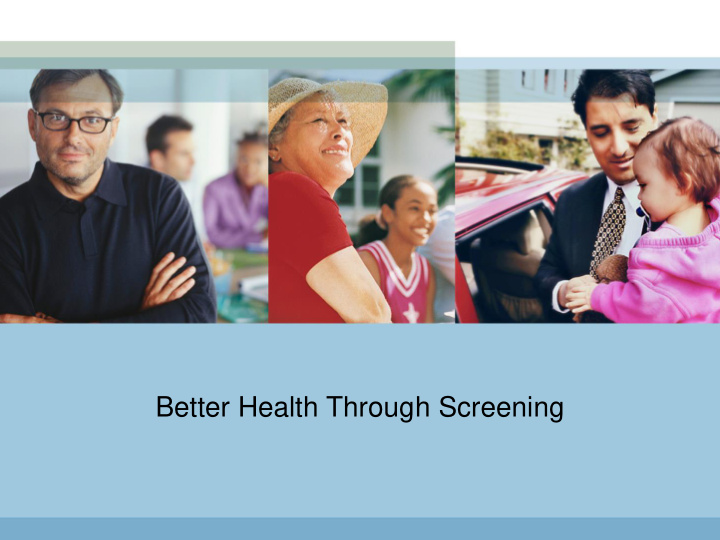 better health through screening presenter