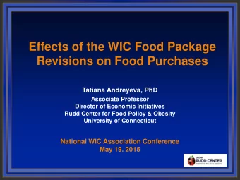 Revisions on Food Purchases  Tatiana Andreyeva, PhD  Associate Professor  Director of Economic