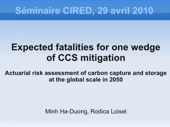 Sminaire CIRED, 29 avril 2010  Expected fatalities for one wedge  of CCS mitigation  Actuarial