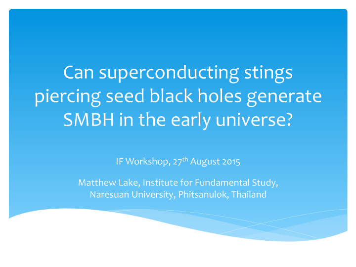 can superconducting stings piercing seed black holes