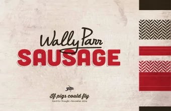 SAUSAGE  SAUSAGE  SAUSAGE  SAUSAGE  If pigs could fly  from humble beginnings  to trusted brand