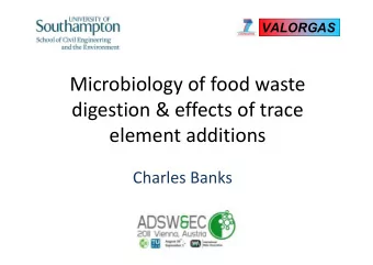 Microbiology of food waste  digestion &amp; effects of trace  element additions  Charles Banks