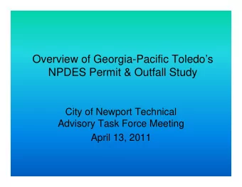 Overview of Georgia-Pacific Toledos  NPDES Permit &amp; Outfall Study  City of Newport Technical