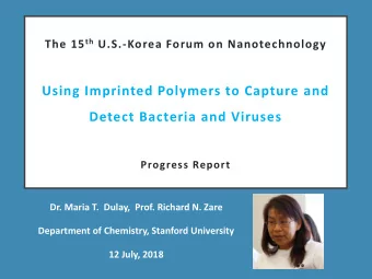 Using Imprinted Polymers to Capture and  Detect Bacteria and Viruses Progress Report  Dr. Maria T.
