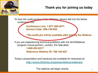 Thank you for joining us today  To hear the audio portion of this Webinar, please dial into the