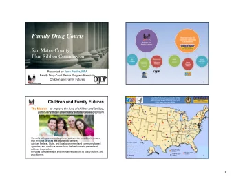 Family Drug Courts  San Mateo County  Blue Ribbon Commission Presented by Jane Pfeifer, MPA  Family