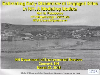 Estimating Daily Streamlow at Ungaged Sites  in NH: A Modeling Update  Neil M. Fennessey