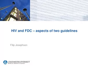 HIV and FDC  aspects of two guidelines  Filip Josephson  Status  Ongoing process  Updated