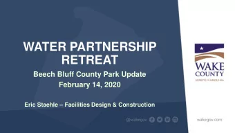 WATER PARTNERSHIP  RETREAT  Beech Bluff County Park Update  February 14, 2020 Eric Staehle