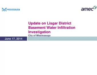 Update on Lisgar District  Basement Water Infiltration  Investigation  City of Mississauga  June