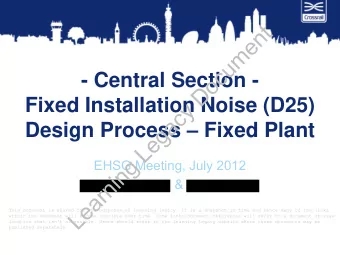 t  n  e  m  u  c  - Central Section -  o  D  Fixed Installation Noise (D25)  y  c  a Design Process