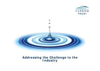 Addressing the Challenge to the  I ndustry  A few slides on:  Why have a carbon management strategy
