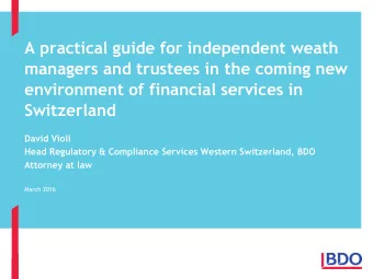 environment of financial services in  Switzerland  David Violi  Head Regulatory &amp; Compliance