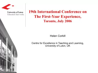 19th International Conference on  The First-Year Experience,  Toronto, July 2006  Helen Corkill